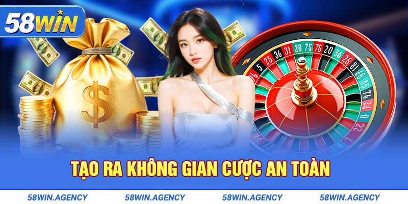 Tạo ra không gian cược an toàn