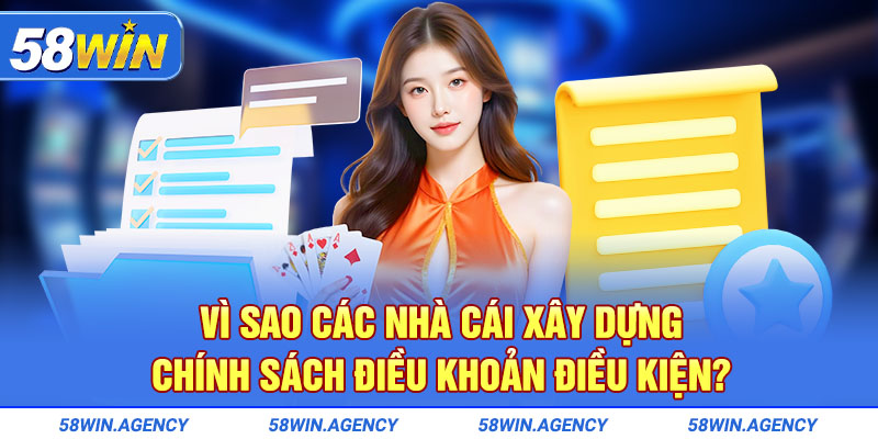 Vì sao các nhà cái xây dựng chính sách điều khoản điều kiện?