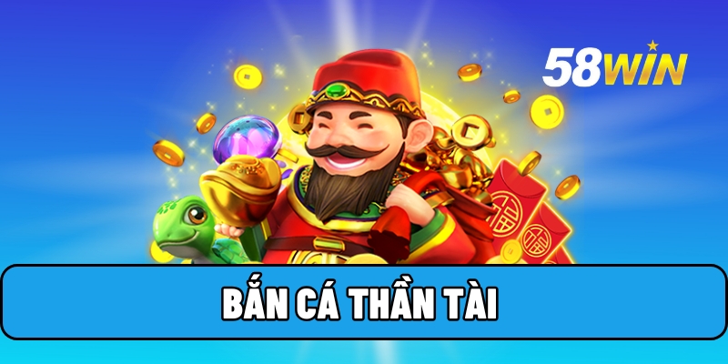 ban ca than tai 1