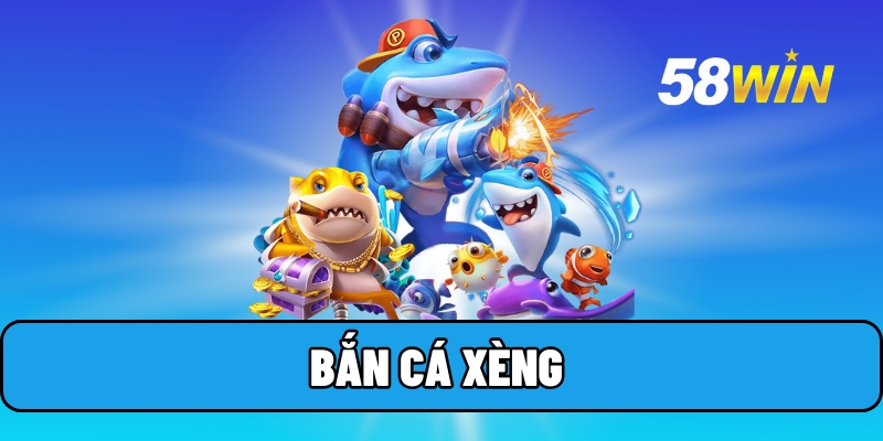 ban ca xeng 1