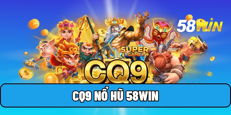 cq9 no hu 58win 1