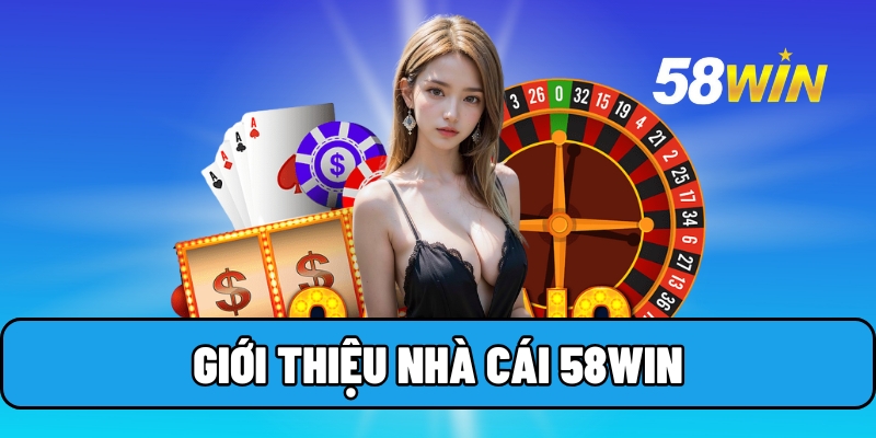 gioi thieu 58win 1