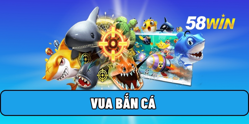 vua ban ca 1